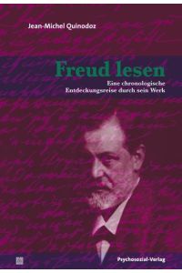Freud lesen  - Eine chronologische Entdeckungsreise durch sein Werk