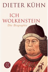 Ich Wolkenstein  - Die Biographie