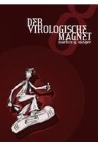 Der Virologische Magnet  - Kurzgeschichten- und Lyriksammlung