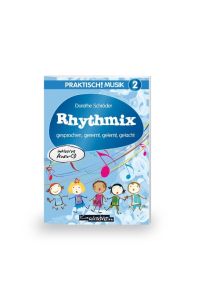 Praktisch! Musik 2  - Rhythmix. gesprochen, gereimt, gelernt, gelacht