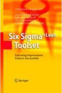 Six Sigma+Lean Toolset  - Executing Improvement Projects Successfully