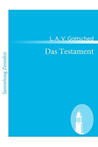 Das Testament  - Ein deutsches Lustspiel in fünf Aufzügen