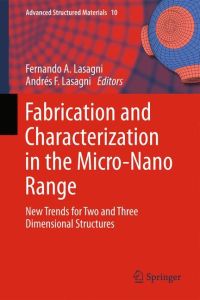 Fabrication and Characterization in the Micro-Nano Range  - New Trends for Two and Three Dimensional Structures