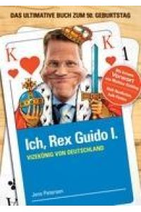 Ich, Rex Guido I.   - Vizekönig von Deutschland