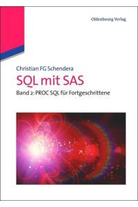 SQL mit SAS  - Band 2: Fortgeschrittenes PROC SQL