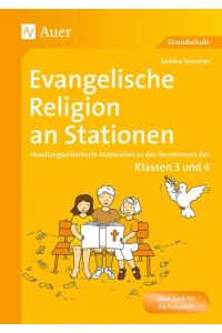 Evangelische Religion an Stationen  - Handlungsorientierte Materialien zu den Kernthemen der Klassen 3 und 4