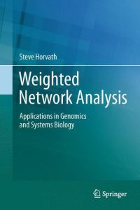 Weighted Network Analysis  - Applications in Genomics and Systems Biology