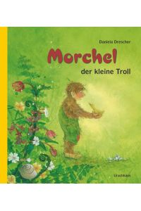 Morchel, der kleine Troll
