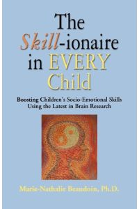 The SKILL-ionaire in Every Child  - Boosting Children's Socio-Emotional Skills Using the Latest in Brain Research