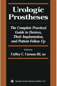 Urologic Prostheses  - The Complete Practical Guide to Devices, Their Implantation, and Patient Follow Up