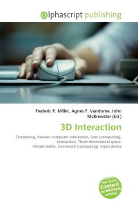 3D Interaction - Computing, Human-computer interaction, User (computing), Interaction, Three-dimensional space, Virtual reality, Command (computing), Input device