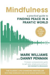 Mindfulness  - A practical guide to finding peace in a frantic world