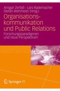 Organisationskommunikation und Public Relations  - Forschungsparadigmen und neue Perspektiven