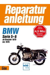 BMW R 50/5, 60/5, 75/5, 60/6, 75/6, 90/6, 90S, Serie 5 + 6  - ab Baujahr 1970 bis 1976 // Reprint der 3. Auflage 1995
