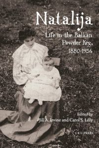 Natalija  - Life in the Balkan Powder Keg, 1880-1957