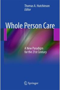 Whole Person Care  - A New Paradigm for the 21st Century
