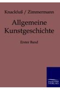 Allgemeine Kunstgeschichte  - Erster Band