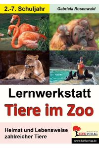 Lernwerkstatt Tiere im Zoo  - Heimat und Lebensweise