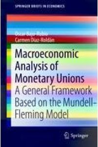 Macroeconomic Analysis of Monetary Unions  - A General Framework Based on the Mundell-Fleming Model