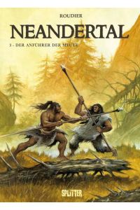 Neandertal  - Band  3 - Der Anführer der Meute