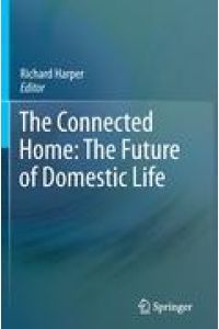 The Connected Home: The Future of Domestic Life