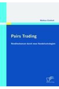 Pairs Trading: Renditechancen durch neue Handelsstrategien