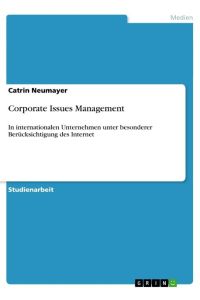 Corporate Issues Management  - In internationalen Unternehmen unter besonderer Berücksichtigung des Internet
