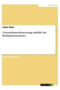 Unternehmensbewertung mithilfe des Realoptionsansatzes