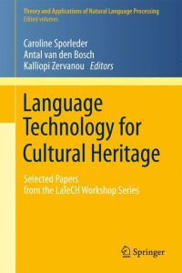 Language Technology for Cultural Heritage  - Selected Papers from the LaTeCH Workshop Series