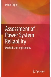 Assessment of Power System Reliability  - Methods and Applications