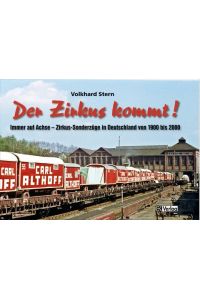 Der Zirkus kommt  - Immer auf Achse - Zirkus-Sonderzüge in Deutschland von 1950 bis 2000