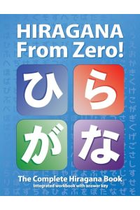 Hiragana From Zero!  - The Complete Japanese Hiragana Book, with Integrated Workbook and Answer Key