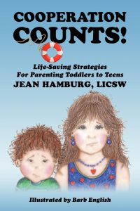 Cooperation Counts!  - Life-Saving Strategies For Parenting Toddlers to Teens