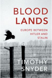 Bloodlands  - Europe Between Hitler and Stalin