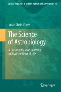 The Science of Astrobiology  - A Personal View on Learning to Read the Book of Life