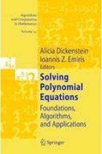 Solving Polynomial Equations  - Foundations, Algorithms, and Applications