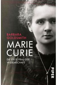 Marie Curie  - Die erste Frau der Wissenschaft