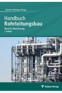 Handbuch Rohrleitungsbau 2  - Berechnung