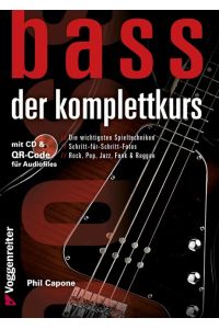 Bass - Der Komplettkurs  - Von den Grundlagen bis zum Einstieg in die erste Band