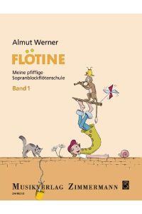 Flötine · Meine pfiffige Sopranblockflötenschule Band 1  - Meine pfiffige Sopranblockflötenschule (barocke Griffweise)