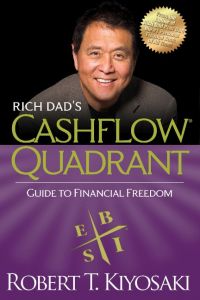 Rich Dad's Cashflow Quadrant  - Guide to Financial Freedom
