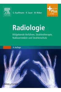 Radiologie  - Bildgebende Verfahren, Strahlentherapie, Nuklearmedizin und Strahlenschutz - mit Zugang zum Elsevier-Portal
