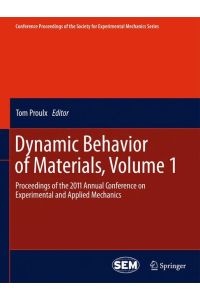 Dynamic Behavior of Materials, Volume 1  - Proceedings of the 2011 Annual Conference on Experimental and Applied Mechanics