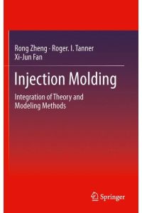 Injection Molding  - Integration of Theory and Modeling Methods