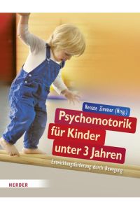 Psychomotorik für Kinder unter 3 Jahren  - Entwicklungsförderung durch Bewegung