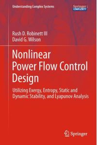 Nonlinear Power Flow Control Design  - Utilizing Exergy, Entropy, Static and Dynamic Stability, and Lyapunov Analysis
