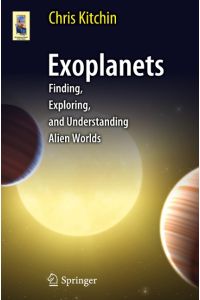 Exoplanets  - Finding, Exploring, and Understanding Alien Worlds