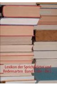 Lexikon der Sprichwörter und Redensarten Band 6 (De - De )