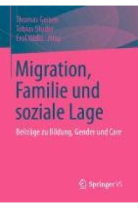 Migration, Familie und soziale Lage  - Beiträge zu Bildung, Gender und Care