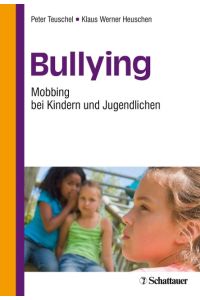 Bullying  - Mobbing bei Kindern und Jugendlichen